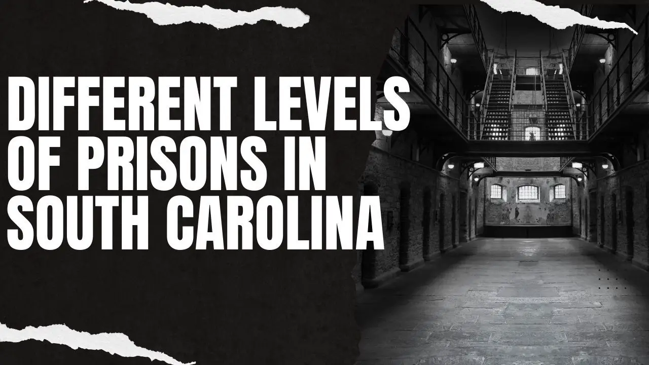 Level 1, level 2, level 3, level 4, and Level 5 Prisons In South Carolina