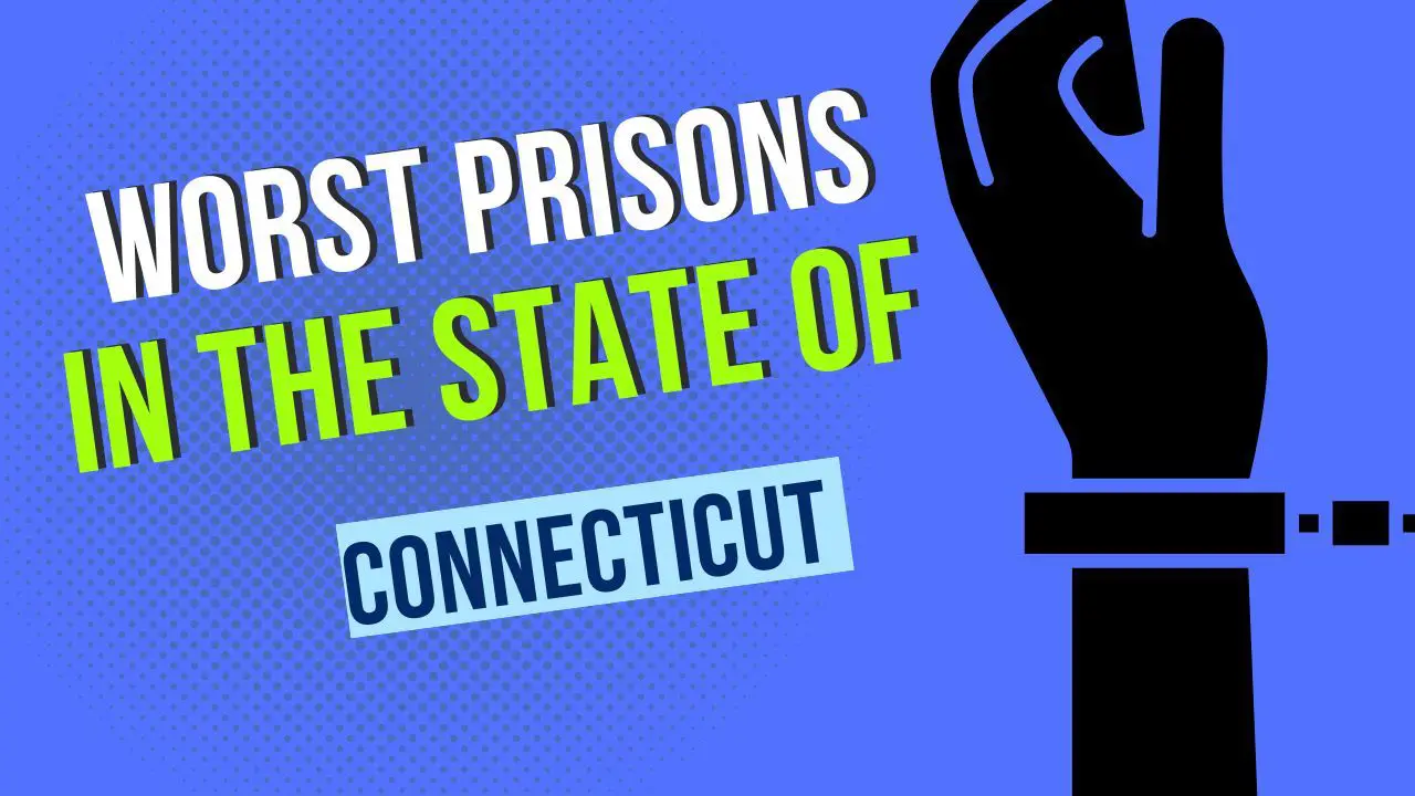 10 Worst Prisons In The State of Connecticut