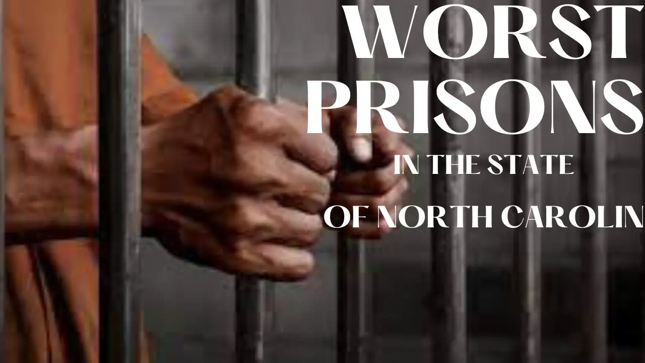 Worst prisons in the State of North Carolina 