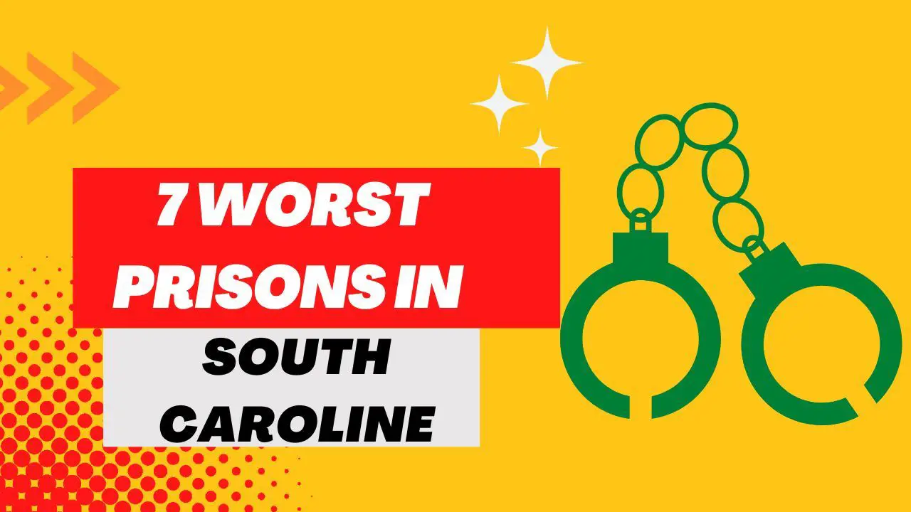 7 Worst Prisons In South Caroline