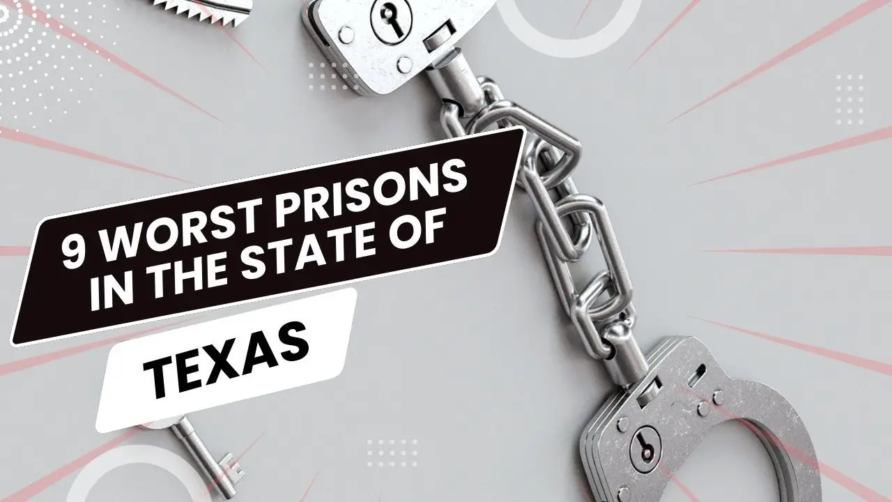 9 worst prisons in Texas