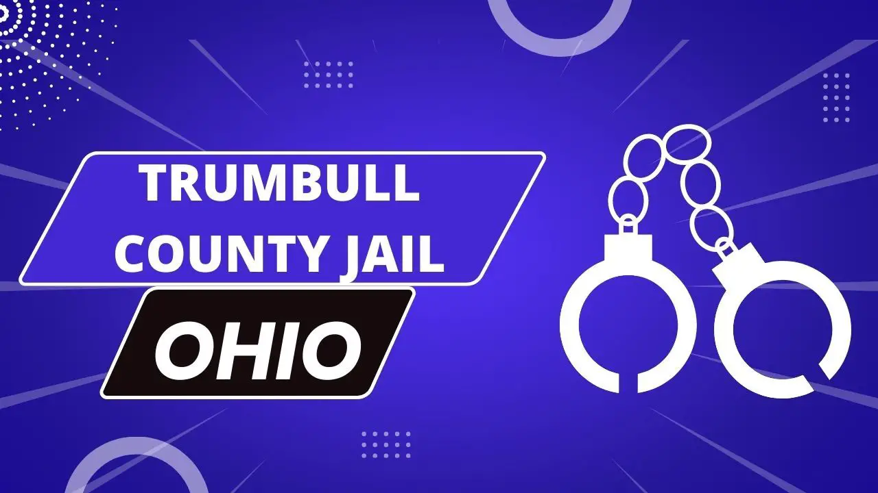 Trumbull County Jail: Brief Overview Visiting Hours, Inmate Phones, And Sherif's Location
