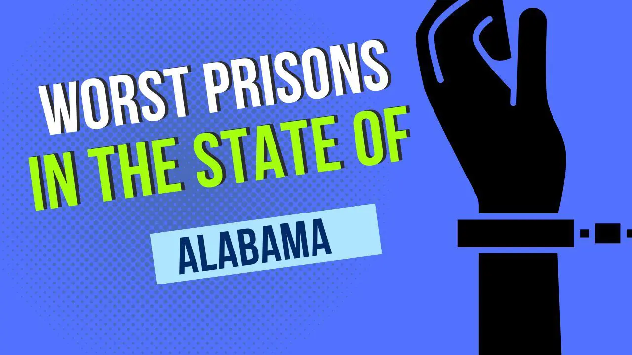 Top 10 Worst Prisons in The State of Alabama