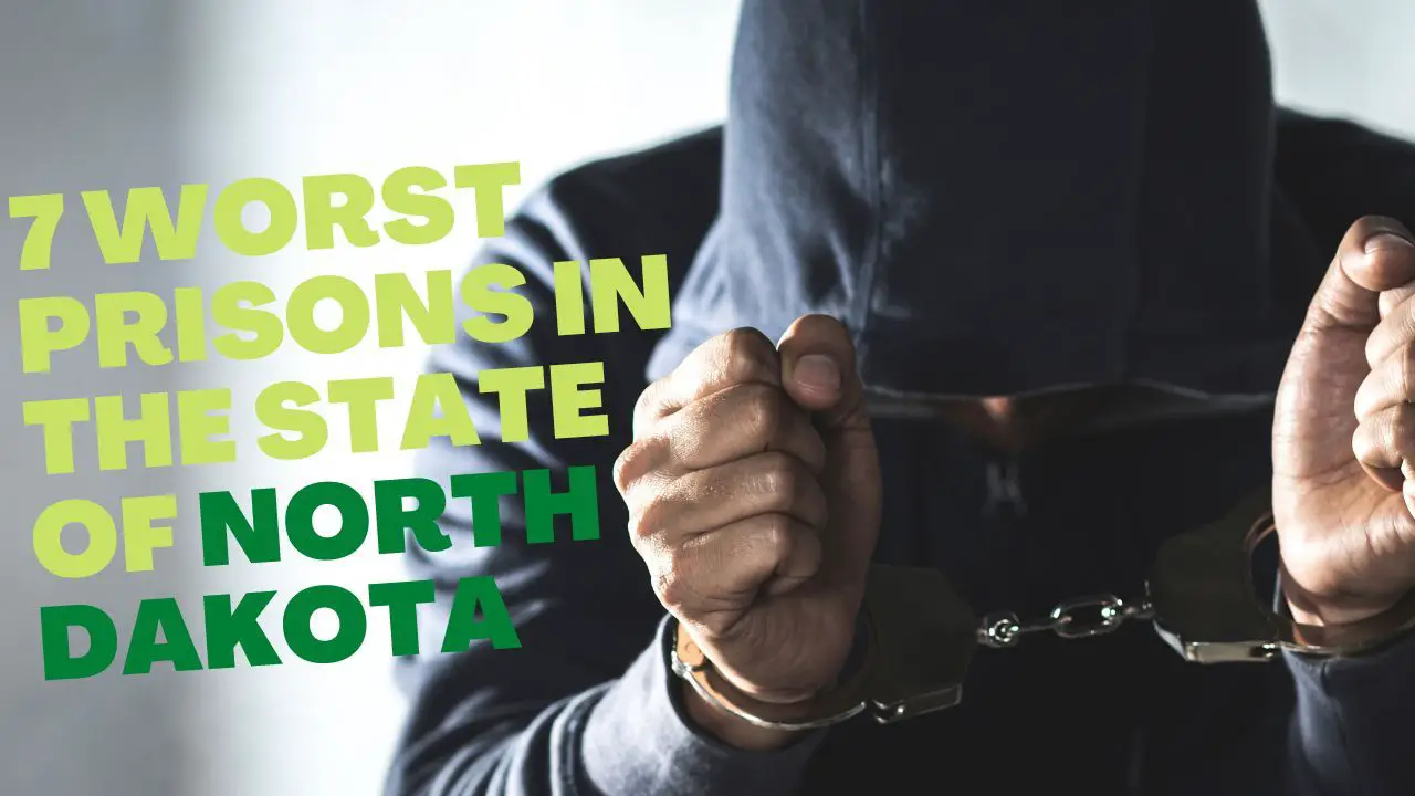 7 Worst Prisons in North Dakota