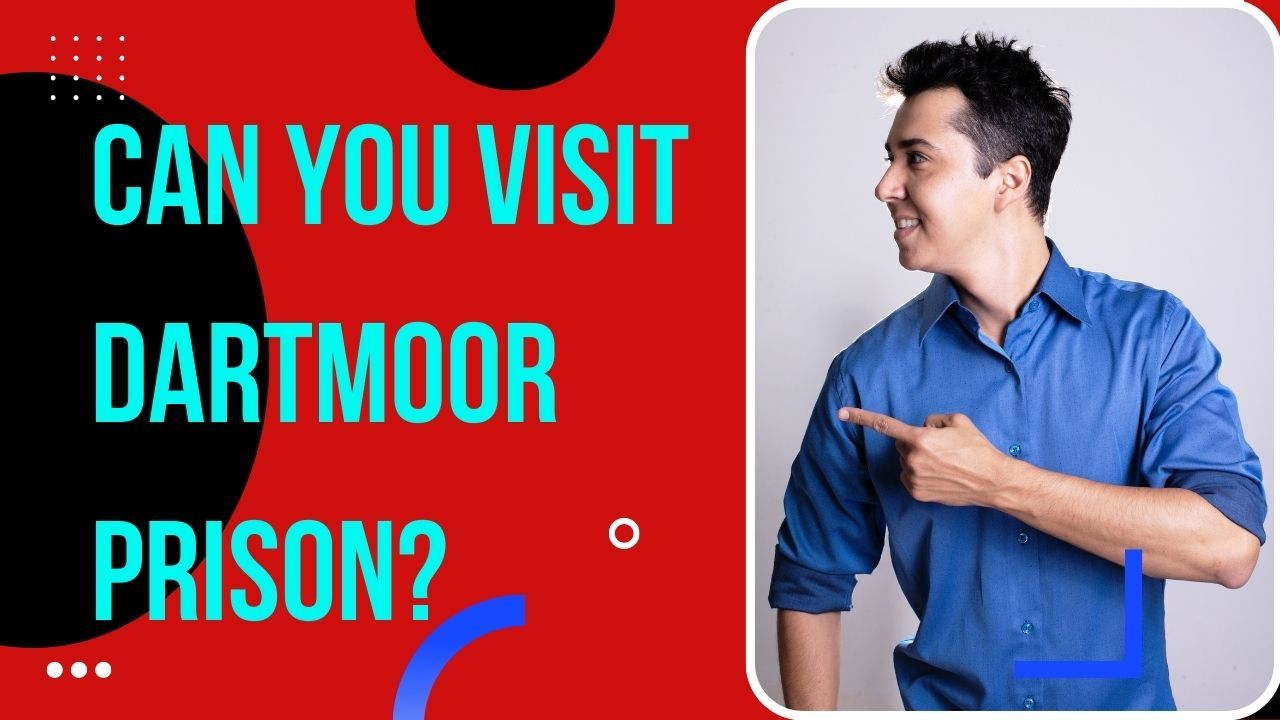 Can You Visit Dartmoor Prison?