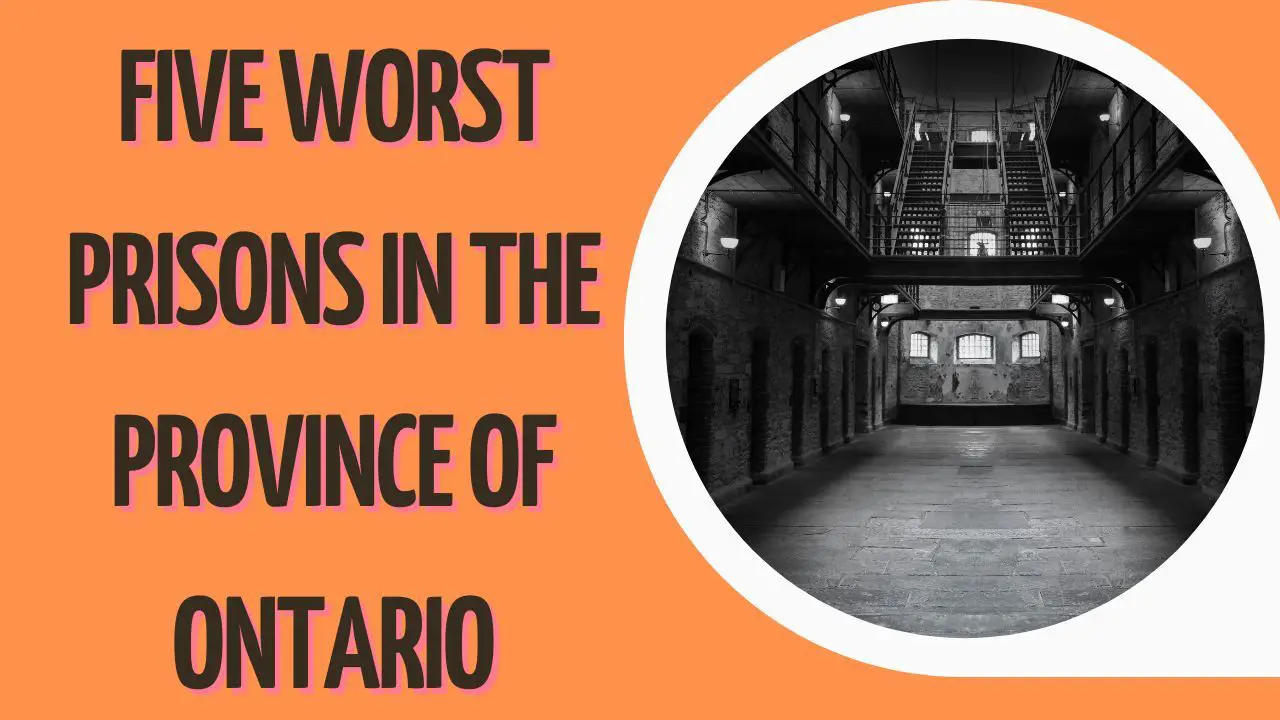 Five Worst Prisons In The Province of Ontario