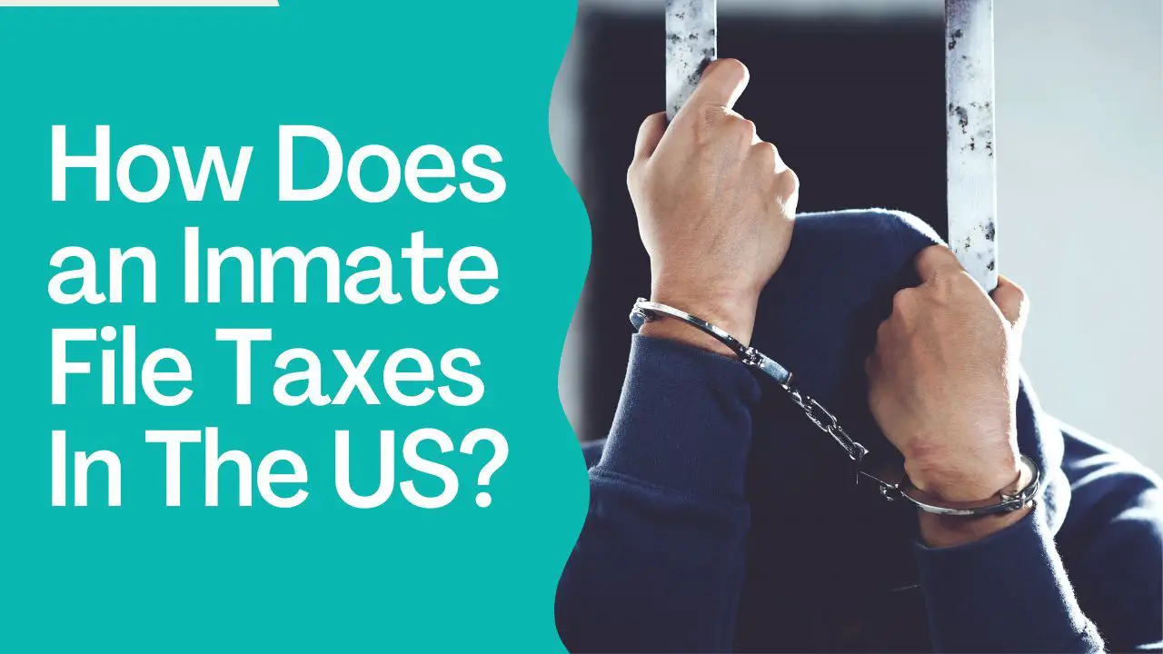 How Does an Inmate File Taxes In The US?