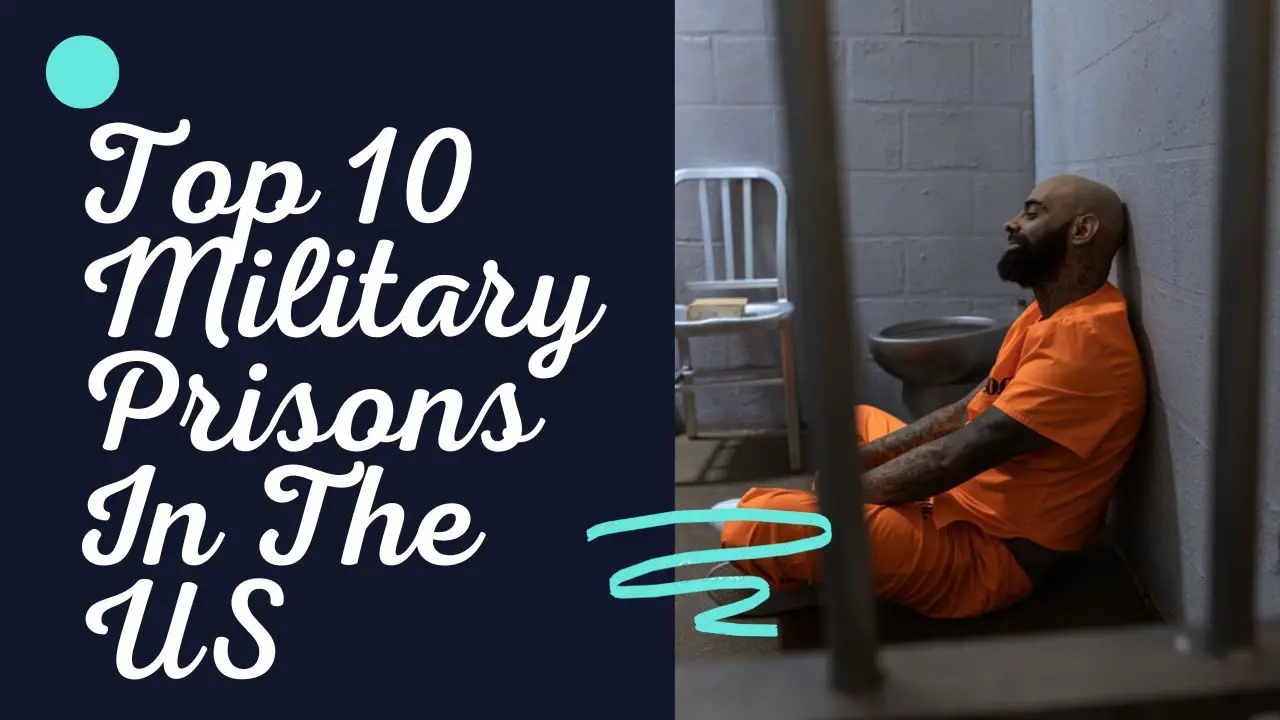 Top 10 Military Prisons In The US