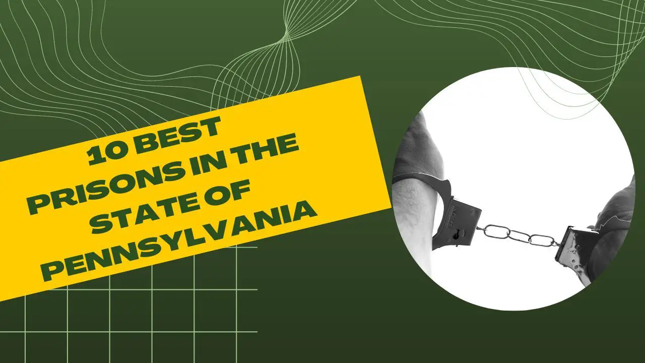 10 Best Prisons In The State of Pennsylvania