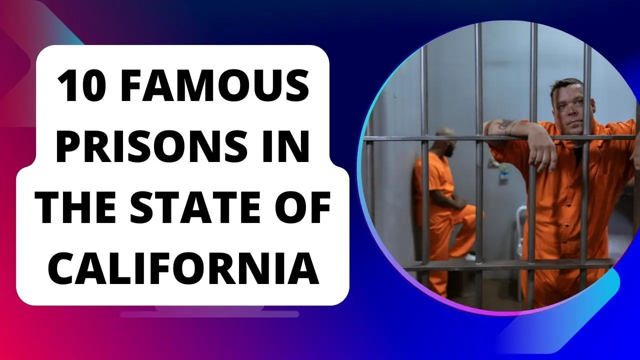 10 Famous Prisons in The State of California