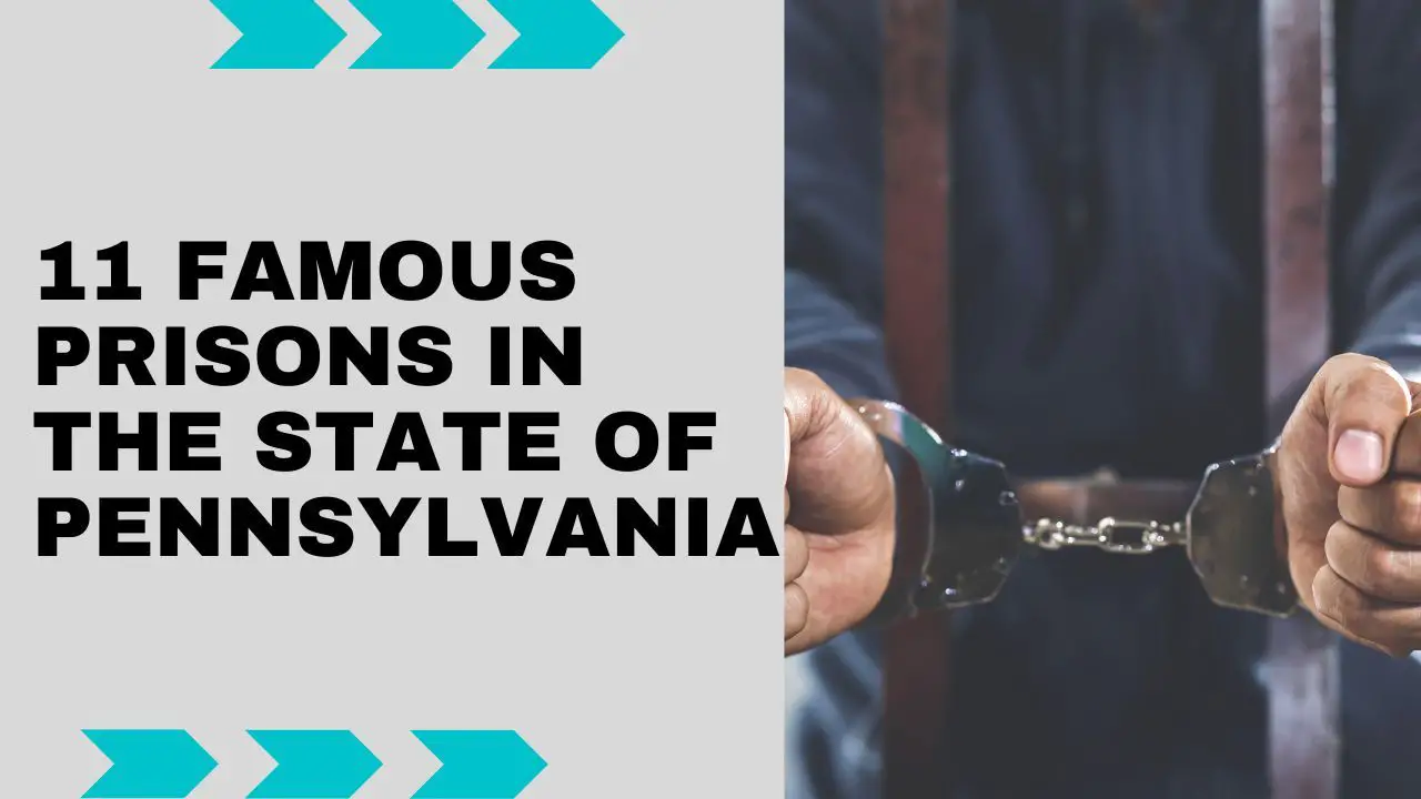 11 Famous Prisons In The State of Pennsylvania