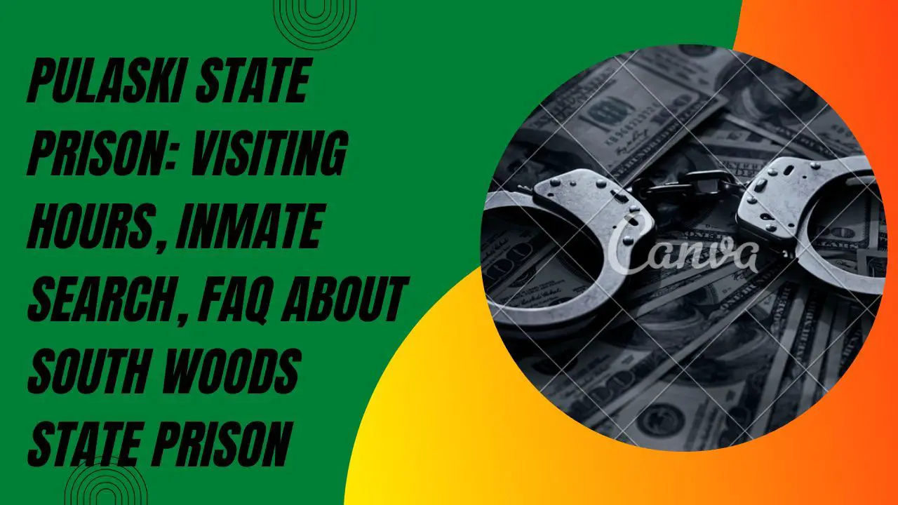 Pulaski state prison: Visiting Hours, Inmate Search, FAQ About South Woods State Prison