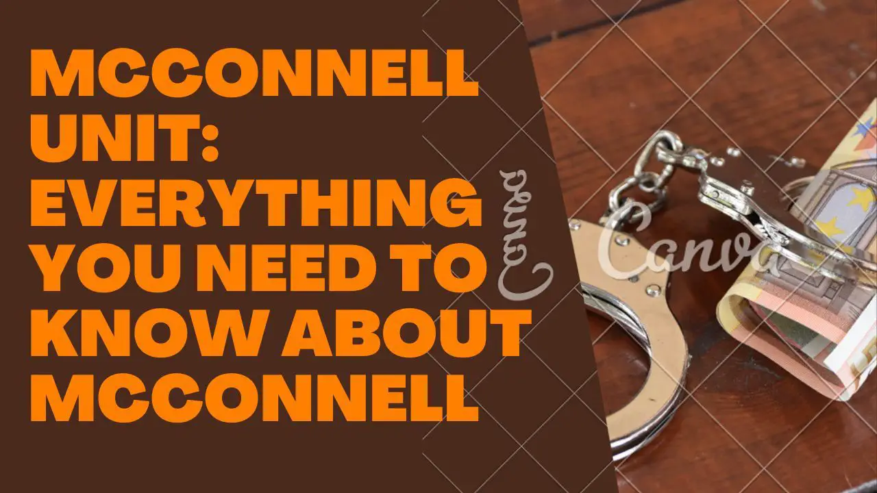 McConnell Unit: Everything You Need To Know About McConnell