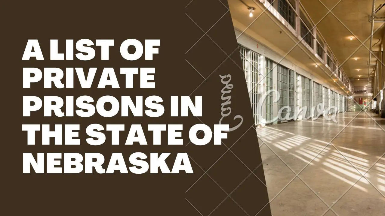A List of Private Prisons in The State of Nebraska