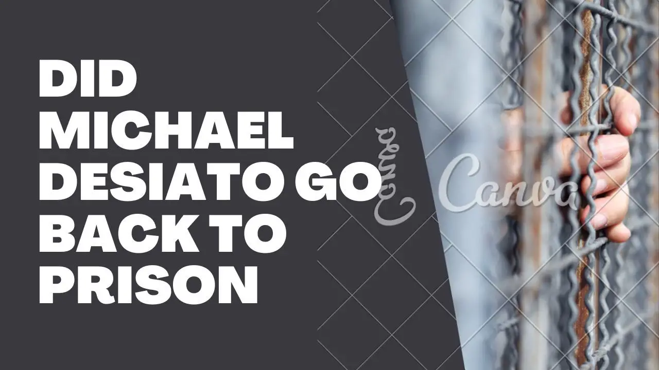 Did Michael Desiato Go Back To Prison