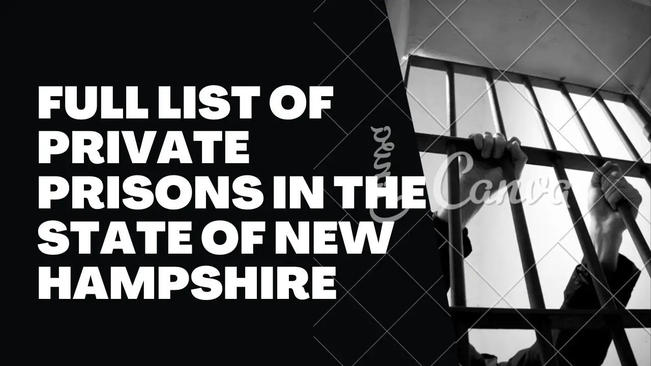 Full List of Private Prisons in the State of New Hampshire