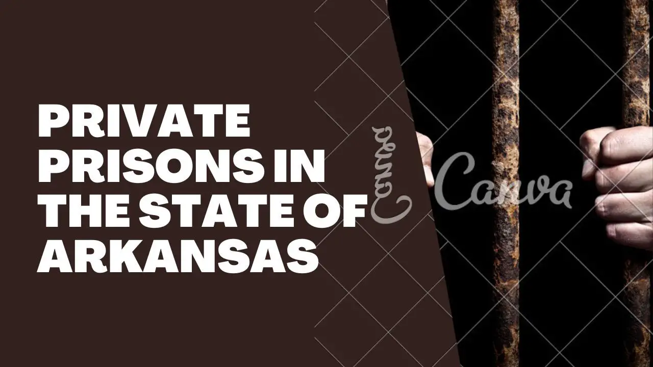 Private Prisons In The State Of Arkansas