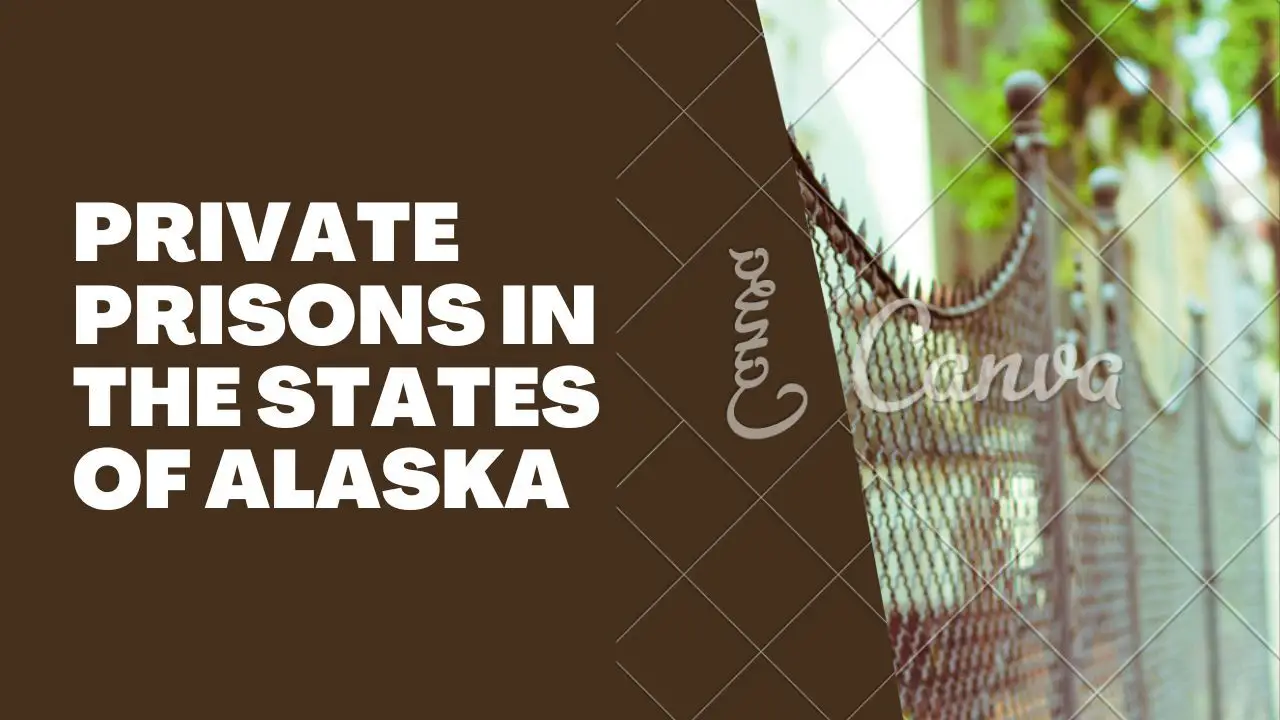 Private Prisons In The States Of Alaska