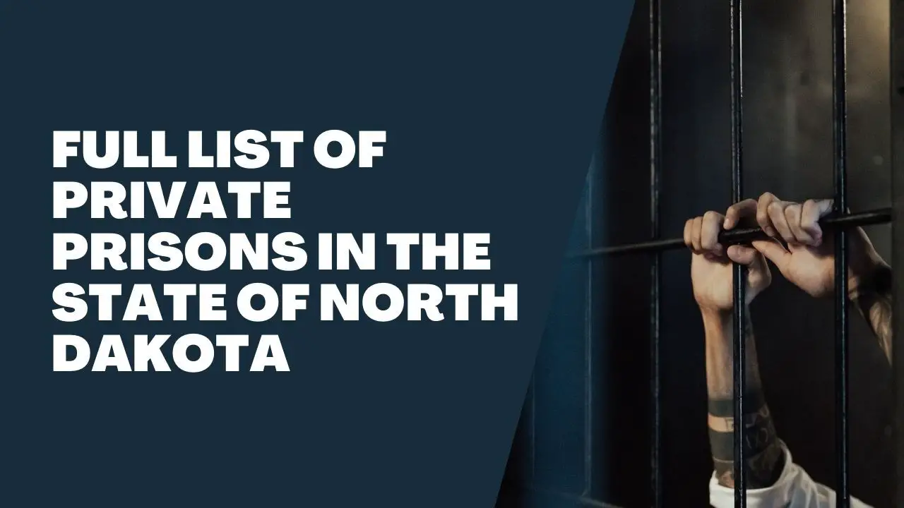 Full List Of Private Prisons In The State Of North Dakota