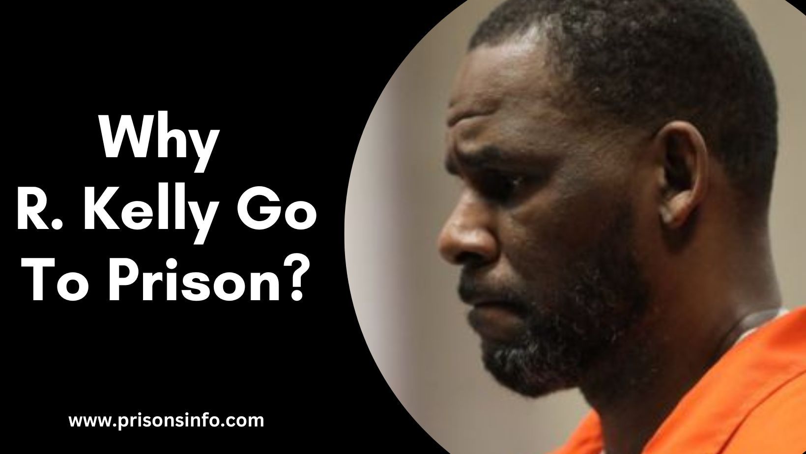 Why R. Kelly Go To Prison