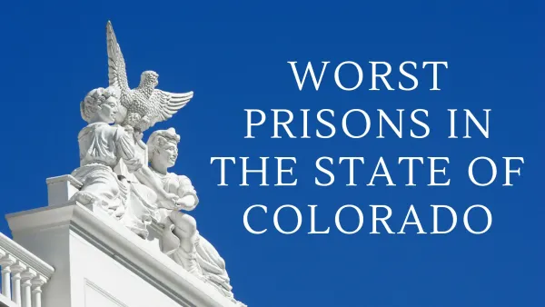Worst Prisons In The State of Colorado