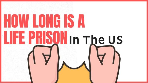 How Long is a Life Sentence In the US?