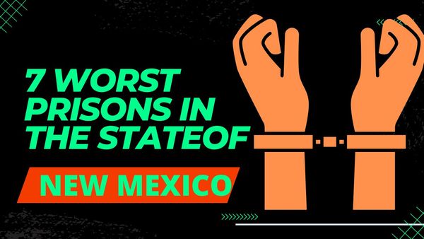 7 Worst Prisons In The State Of New Mexico