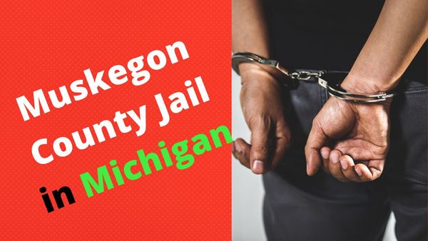 Muskegon County Jail: Sheriff's Office Location, Information About This Prisons, How Many Inmates, and Visiting hours