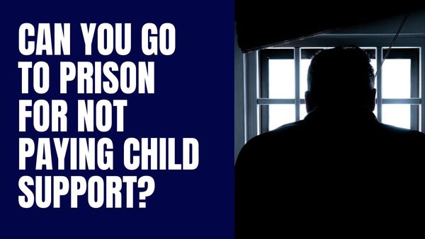 Can You Go To Prison For Not Paying Child Support?