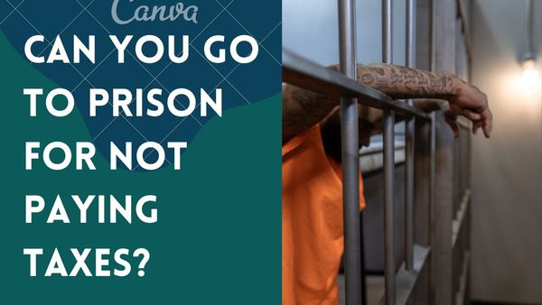 Can You Go to Prison For Not Paying Taxes?