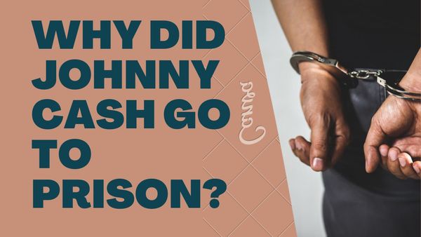 Why Did Johnny Cash Go to Prison?