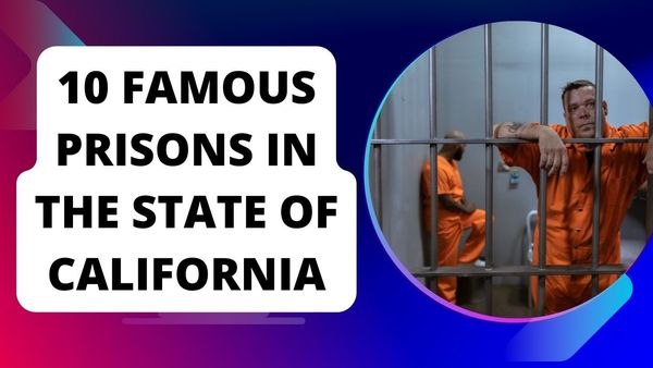 10 Famous Prisons in The State of California