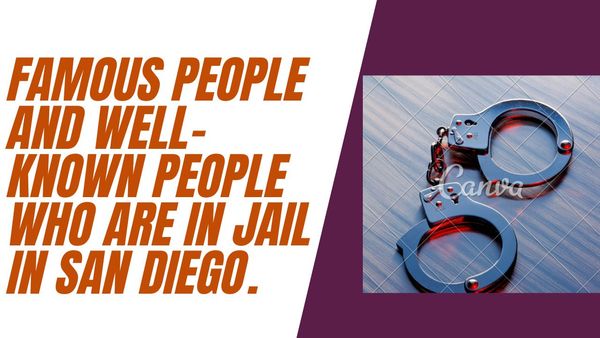 Who Is In Jail In San Diego: Famous People And Well-Known People Who Are In Jail In San Diego.