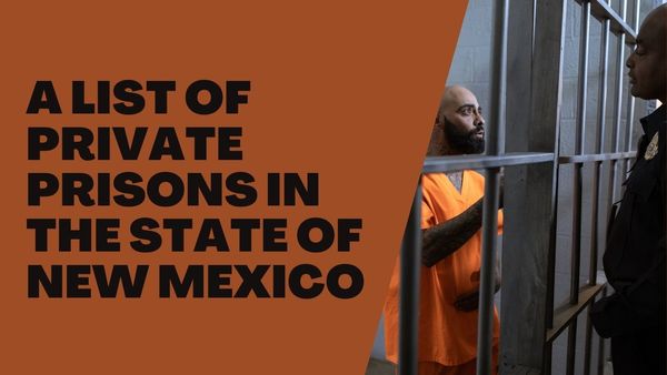 A List of Private Prisons in The State of New Mexico
