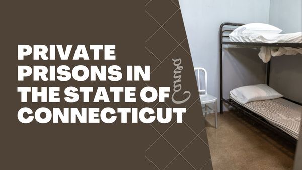 Private Prisons In The State Of Connecticut