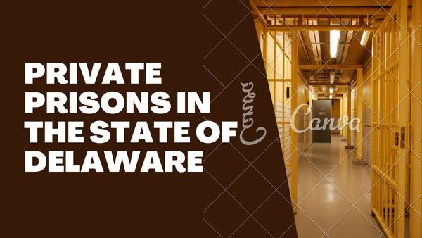 Private Prisons In The State Of Delaware
