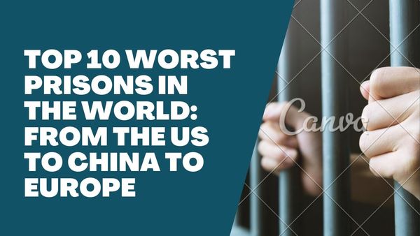 Top 10 Worst Prisons in the World: From the US to China to Europe